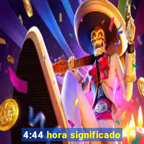 4:44 hora significado